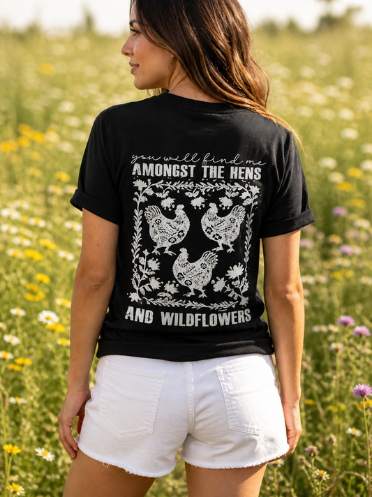 Amongst The Hens & Wildflowers Tee